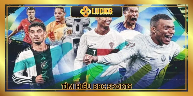 BBC Sports - Kết Nối Những Trái Tim Hâm Mộ Thể Thao