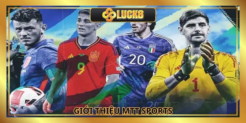Giới thiệu vài điều cơ bản về MTT Sports